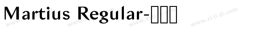 Martius Regular字体转换 Martius Regular字体转换